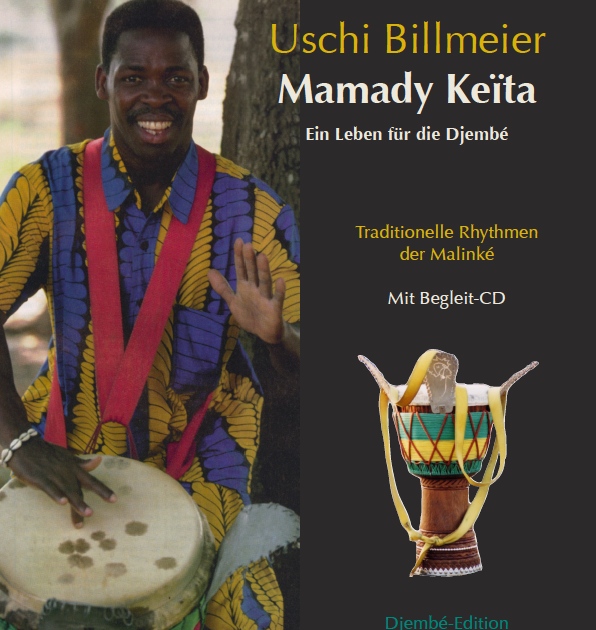 Djembe-Buch - Uschi Billmeier - Mamady Keita -. Ein Leben für die Djembe